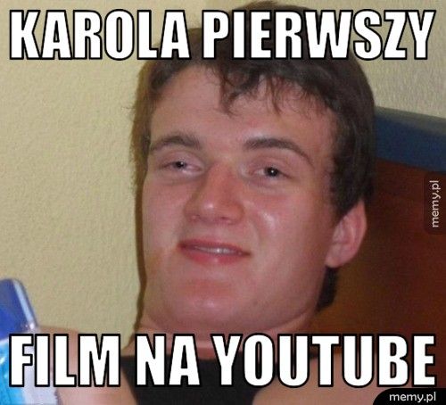 karola pierwszy film na youtube