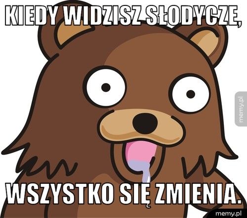Kiedy widzisz słodycze, wszystko się zmienia.