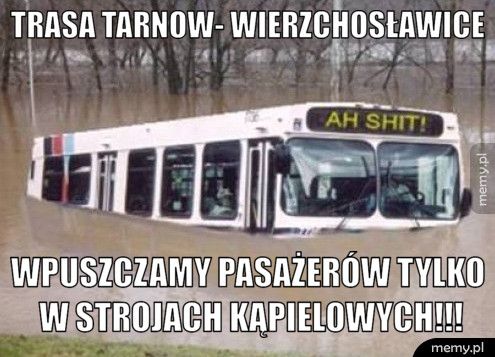 Trasa Tarnow- wierzchosławice wpuszczamy pasażerów tylko w strojach kąpielowych!!!