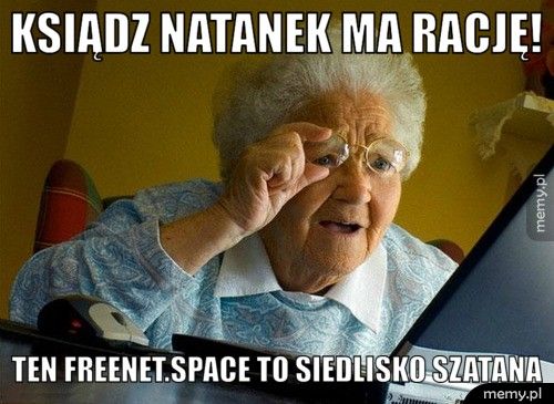ksiądz natanek ma rację! ten freenet.space to siedlisko szatana