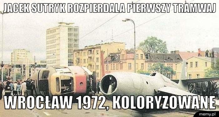 Jacek Sutryk rozpierdala pierwszy tramwaj Wrocław 1972, koloryzowane