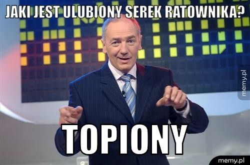 Jaki jest ulubiony serek ratownika? Topiony