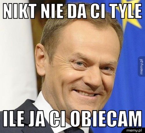 Nikt nie da Ci tyle ile ja ci obiecam