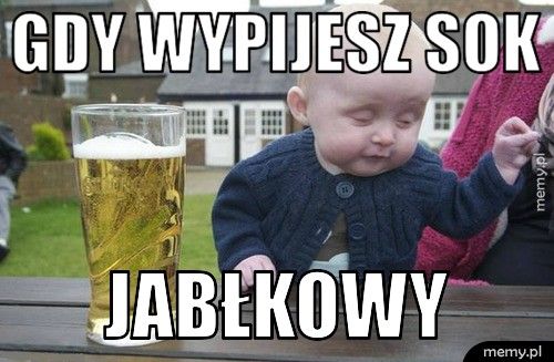 gdy wypijesz sok jabłkowy