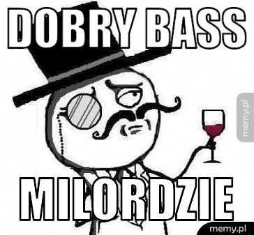 Dobry BASS Milordzie