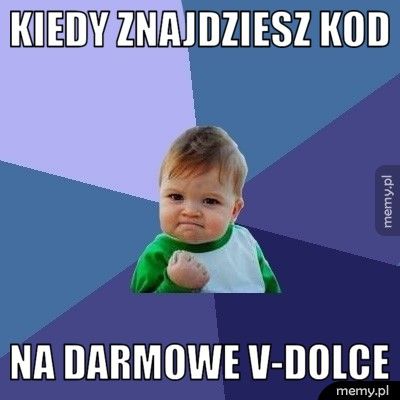Kiedy znajdziesz kod na darmowe V-dolce