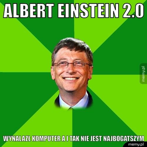 albert einstein 2.0 wynalazł komputer a i tak nie jest najbogatszym