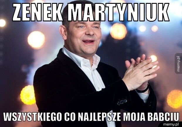 Zenek Martyniuk  Wszystkiego co najlepsze moja Babciu