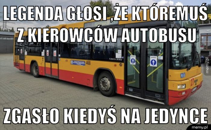 Legenda głosi ,że któremuś z kierowców autobusu Zgasło kiedyś na jedynce