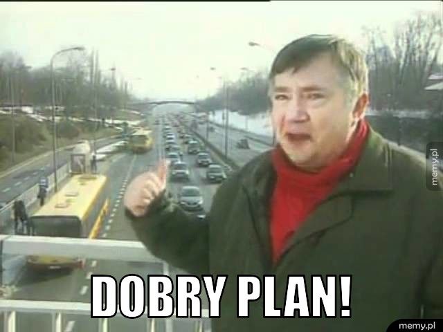  DOBRY PLAN!