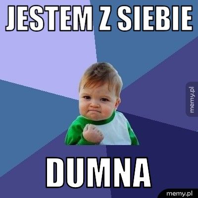 JESTEM Z SIEBIE DUMNA