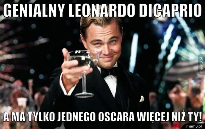 genialny leonardo dicaprio  a ma tylko jednego oscara więcej niż ty!