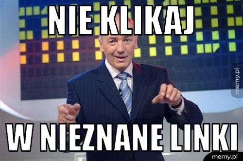 nie klikaj w nieznane linki