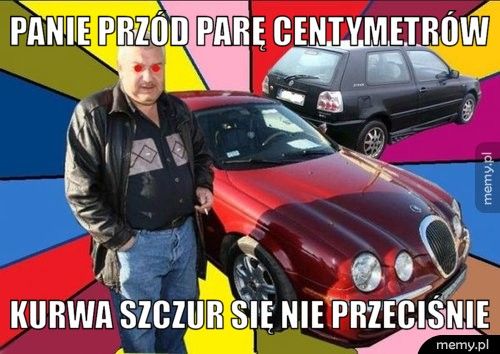 Panie przód parę centymetrów Kurwa Szczur się nie przeciśnie