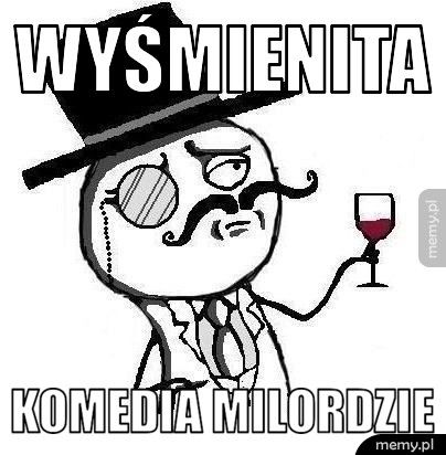 wyśmienita komedia milordzie