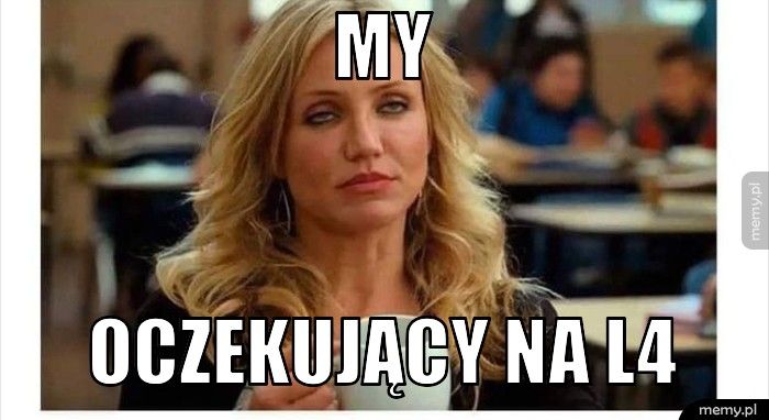 My oczekujący na L4