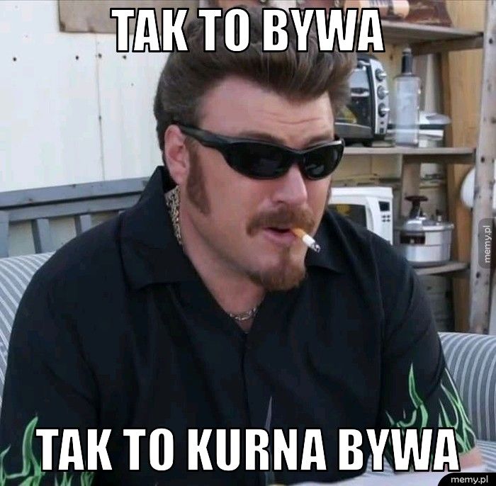 Tak to bywa Tak to kurna bywa
