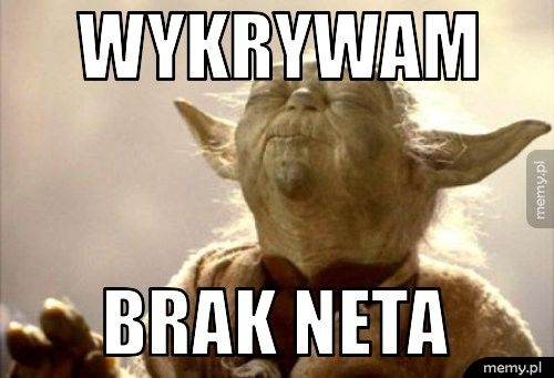 WYKRYWAM Brak neta