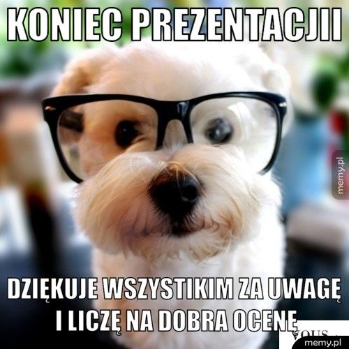 Koniec prezentacjii Dziękuje wszystikim za uwagę I liczę na dobra ocenę