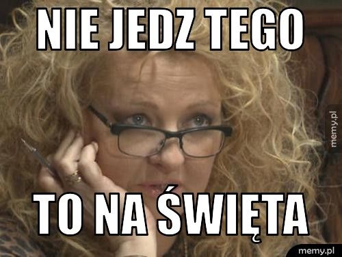 nie jedz tego to na święta