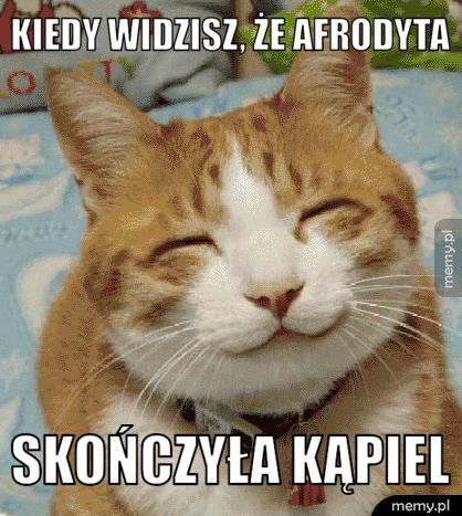 Kiedy widzisz, że Afrodyta skończyła kąpiel