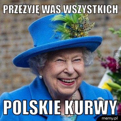 PRZEŻYJĘ WAS WSZYSTKICH POLSKIE KURWY