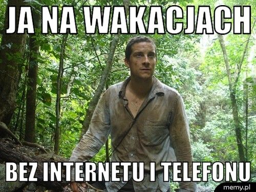 JA na wakacjach bez internetu i telefonu