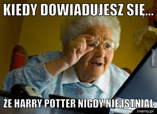 kiedy dowiadujesz się... że harry potter nigdy nie istniał