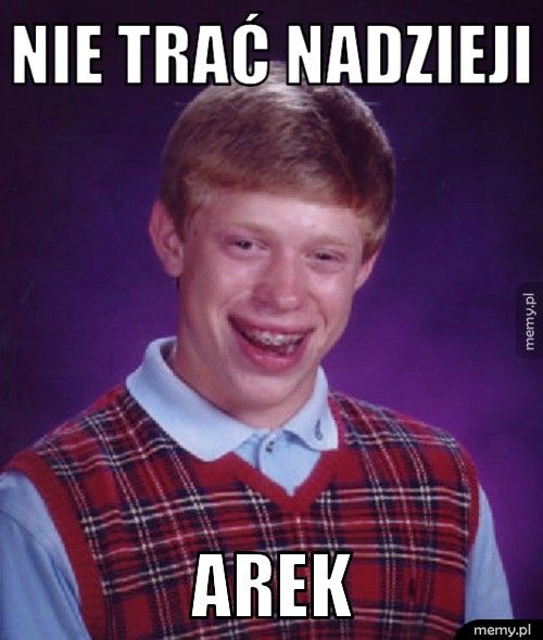 Nie trać nadzieji AREK