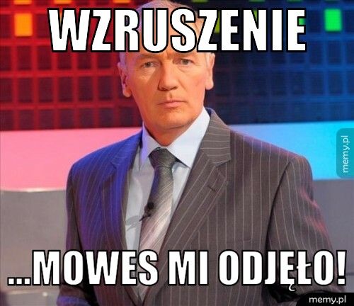 Wzruszenie ...mowes mi odjęło!