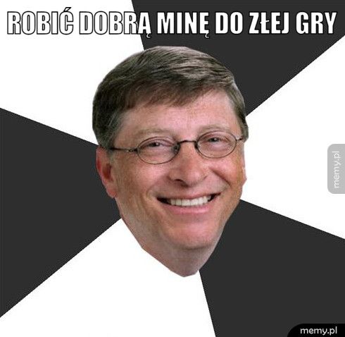 Robić dobrą minę do złej gry 