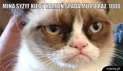 mina Syzyf kiedy kamień spada mu po raz 1000
