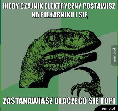 kiedy czajnik elektryczny postawisz na piekarniku i się zastanawiasz dlaczego się topi