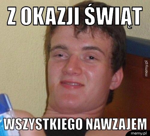 Z okazji świąt Wszystkiego nawzajem