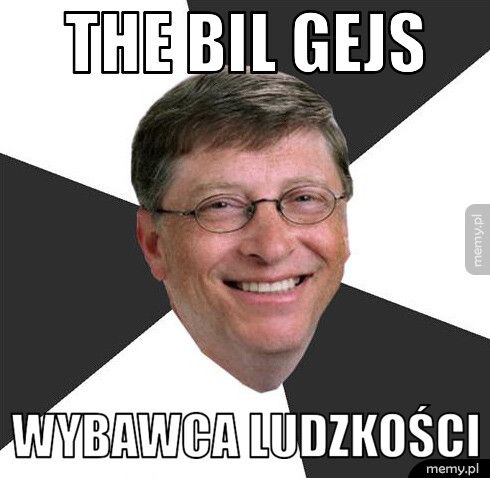 The Bil Gejs Wybawca ludzkości