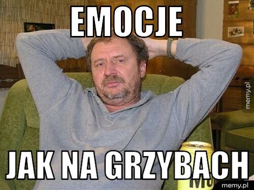 emocje jak na grzybach