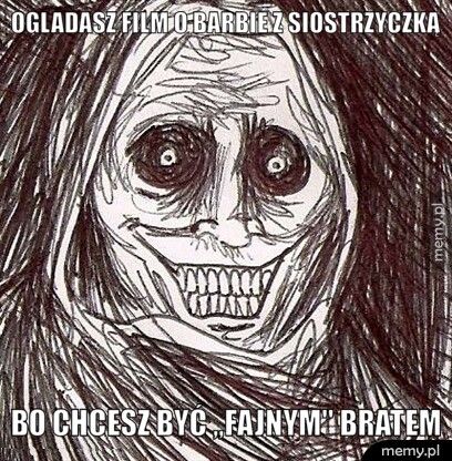Ogladasz film o Barbie z siostrzyczką bo chcesz być ,,fajnym'' bratem