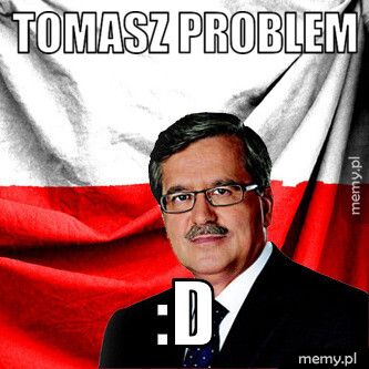 Tomasz Problem :D