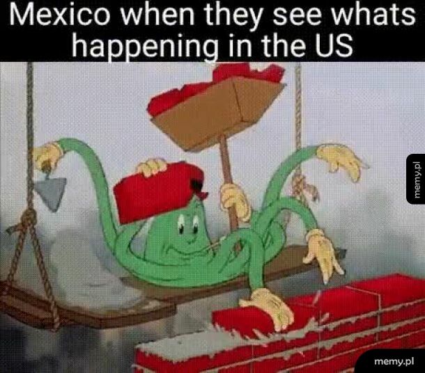 Meksyk, gdy widzi co się dzieje w USA