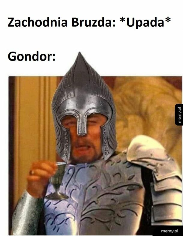 Jak wiadomo, Gondor był w Gondorze
