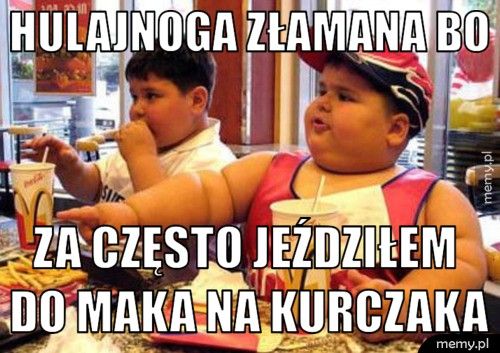 hulajnoga złamana bo  za często jeździłem do maka na kurczaka