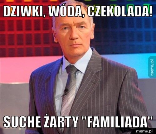 Dziwki, wóda, czekolada! Suche żarty