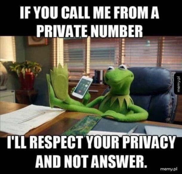 Uszanuję twą prywatność.