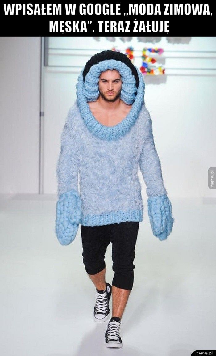 Wpisałem w google „moda zimowa, męska”. Teraz żałuję 