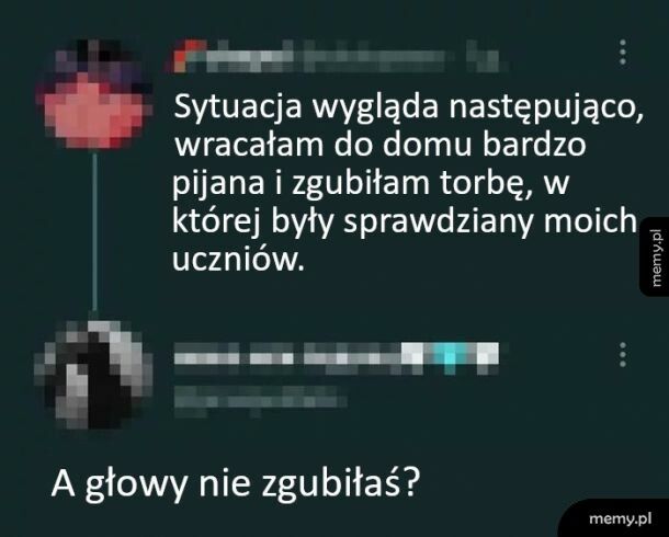 A głowy nie zgubiłaś?