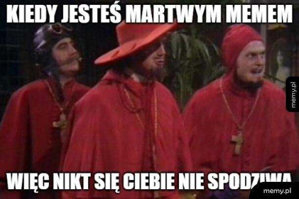 Nikt się nie spodziewa martwego mema