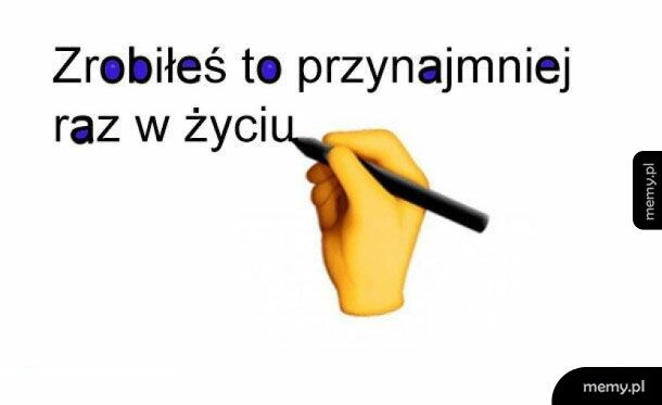 A żeby to raz