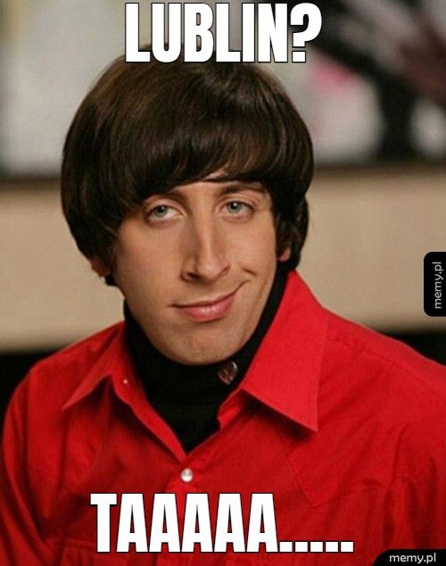 LUBLIN? TAAAAA.....