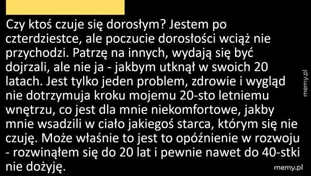 Nie czuje się dorosły