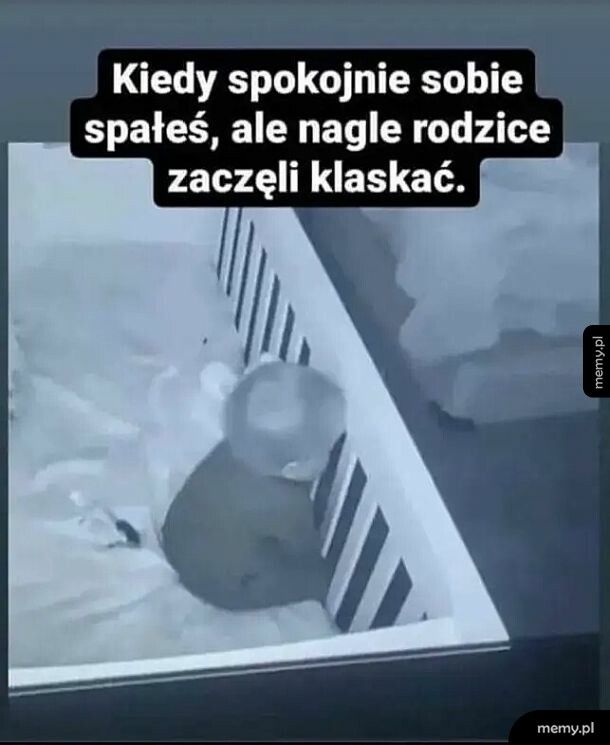 Kiedy tak ładnie śpisz, że aż zbierasz oklaski :D